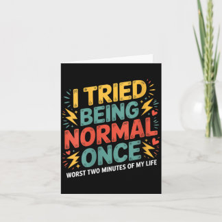 Womens Tried Being Normal Funny Quote Retro Card