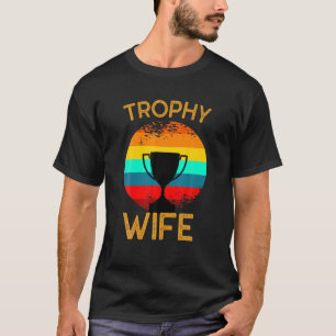 Womens Trophy Wife - Funny Vintage Wedding Anniver T-Shirt