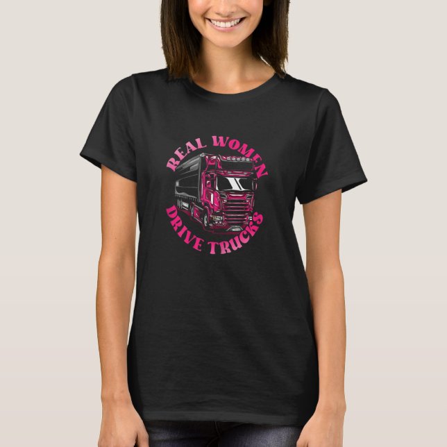 Womens Trucker   Trucking Real Women Drive Trucks T-Shirt (Front)