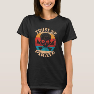 Womens Trust Me I'm A Pirate Skull T-Shirt