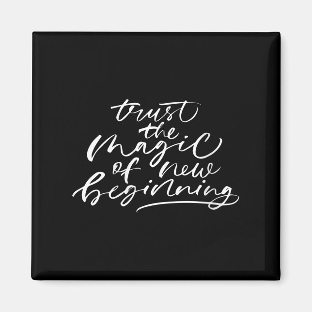 Womens Trust The Magic Of New Beginnings Insration Magnet (Front)