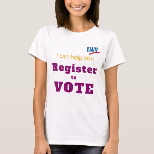 Womens Tshirt I Can Help You Register to Vote