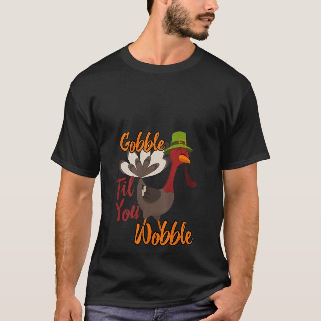 Womens Turkey Day Gobble Til You Wobble Thanksgivi T-Shirt (Front)