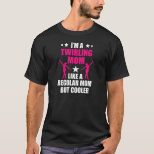 Womens Twirling Mum Baton Twirling Baton Twirler G T-Shirt