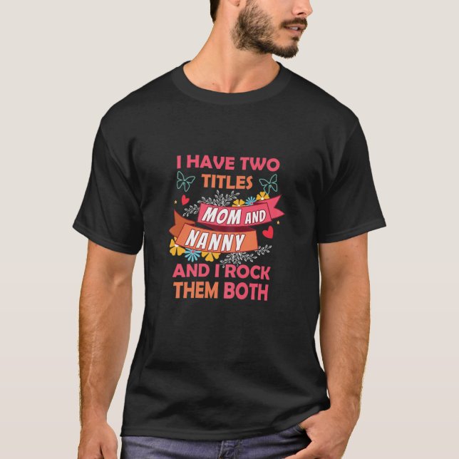 Womens Two Titles Nanny Mum Mama Mummy Grandmom Mo T-Shirt (Front)