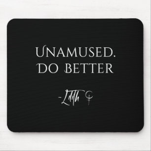 Women's unamused do better mouse mat