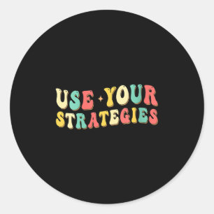 Womens Use Your Strategies Test Day Testing Exam S Classic Round Sticker