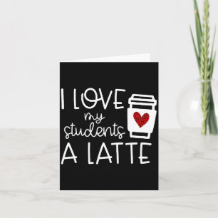 Womens Valentines Day Teacher Tee I Love My Studen Card