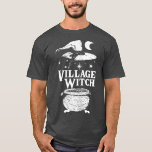 Womens Village Witch - Witchcraft Witch Wicca Occu T-Shirt