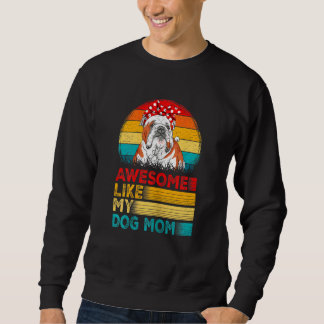 Womens Vintage Awesome Like My English Bulldog Mum Sweatshirt