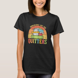 Womens Vintage Bookmarks Are For Quitters Reading T-Shirt