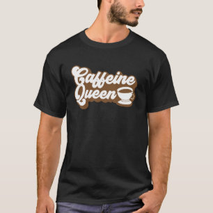 Womens Vintage Caffeine Queen Coffee Sayings T-Shirt