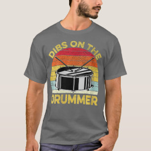 Womens Vintage Dibs On he Drummer Funny Drummer Dr T-Shirt
