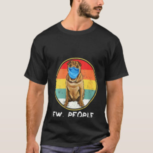 Womens Vintage Ew People Chinese Shar Pei Dog Wear T-Shirt