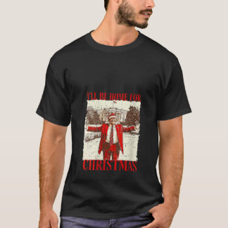 Womens Vintage Funny Humorous Trump I ll Be Home F T-Shirt