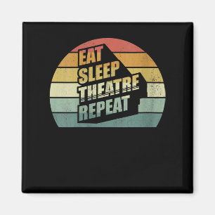 Women's Vintage Retro Eat Sleep Theatre Repeat Magnet