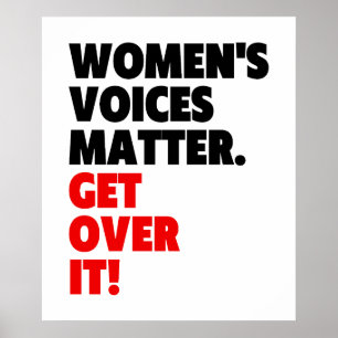 Women's Voices Matter Get Over It Poster