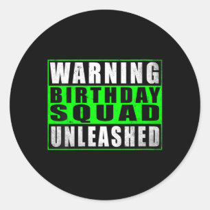 Womens Warning Birthday Squad Unleashed Funny Classic Round Sticker