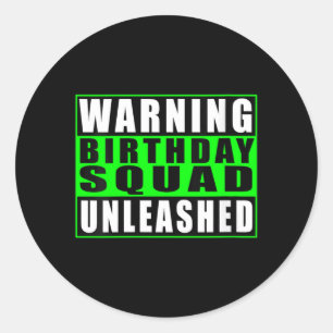 Womens Warning Birthday Squad Unleashed Funny Classic Round Sticker