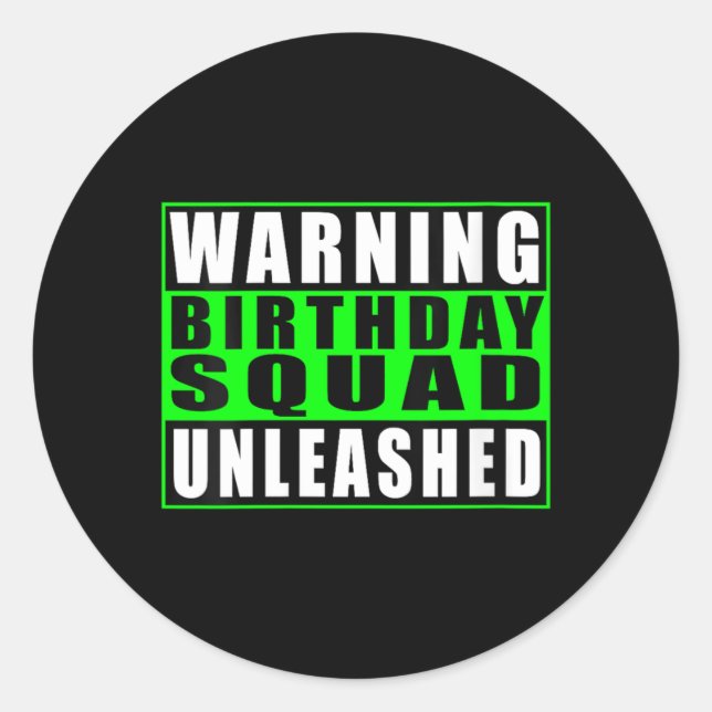 Womens Warning Birthday Squad Unleashed Funny Classic Round Sticker (Front)