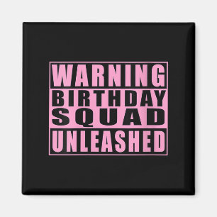 Womens Warning Birthday Squad Unleashed Funny Magnet