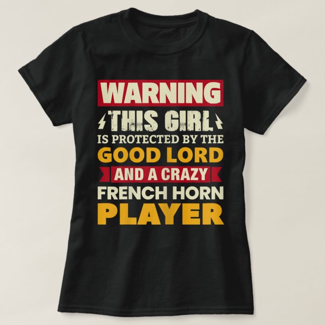 Womens Warning! Girl Is Protected By French Horn P T-Shirt (Design Front)