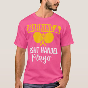 Womens Warning Right Handed Player Table Tennis T-Shirt