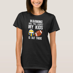 Womens warning yell loudly kids is out there footb T-Shirt