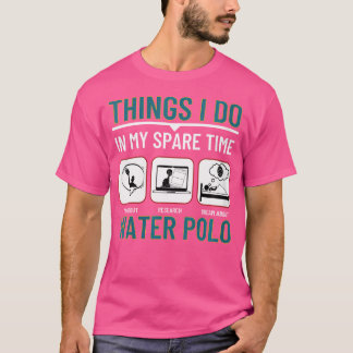 Womens Water Polo Things I Do In My Spare Time Fun