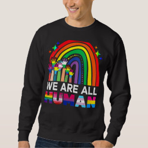 Womens We Are All Human Pride Ally Lgbt Flag Gay P Sweatshirt