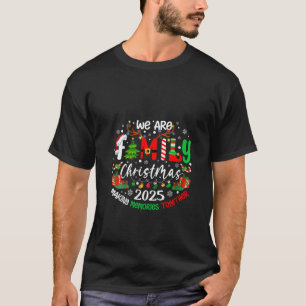 Womens We are Family Christmas 2025 Making Memorie T-Shirt