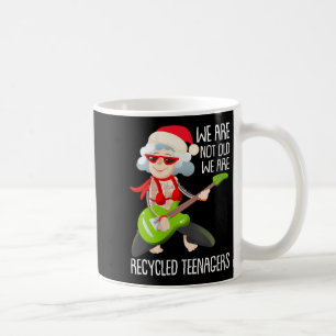 Womens We Are Not Old We Are Recycled Teenagers Ch Coffee Mug