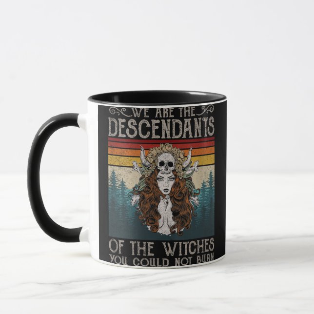 Womens We Are The Descendants Of Witches You Could Mug (Left)