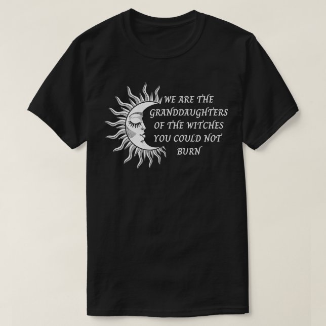 Womens We Are The Granddaughters Of The Witches Yo T-Shirt (Design Front)