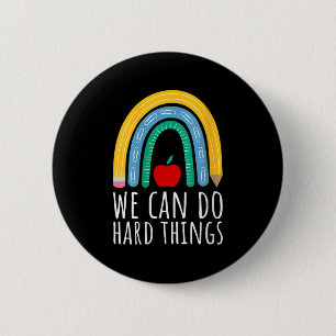 Womens We Can Do Hard Things Motivational Teacher  6 Cm Round Badge