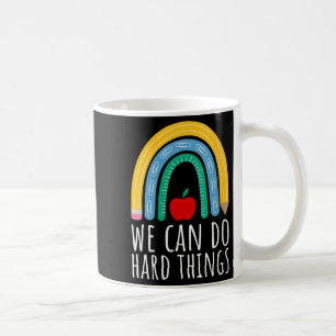 Womens We Can Do Hard Things Motivational Teacher Coffee Mug