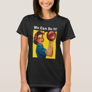 Womens We Can Do It Bowling Bowl Player Bowler Spo T-Shirt