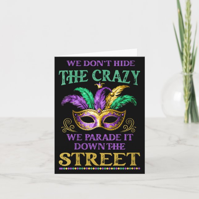 Womens We Don't Hide The Crazy We Parade It Mardi  Card (Front)