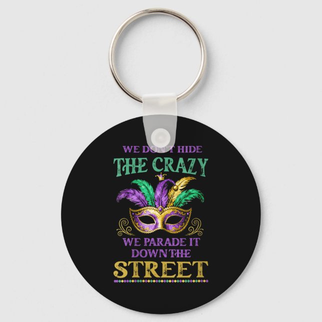 Womens We Don't Hide The Crazy We Parade It Mardi  Key Ring (Front)