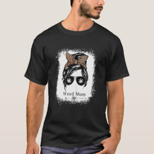 Womens Weed Mum Life Mothers Day Messy Bun Funny T-Shirt