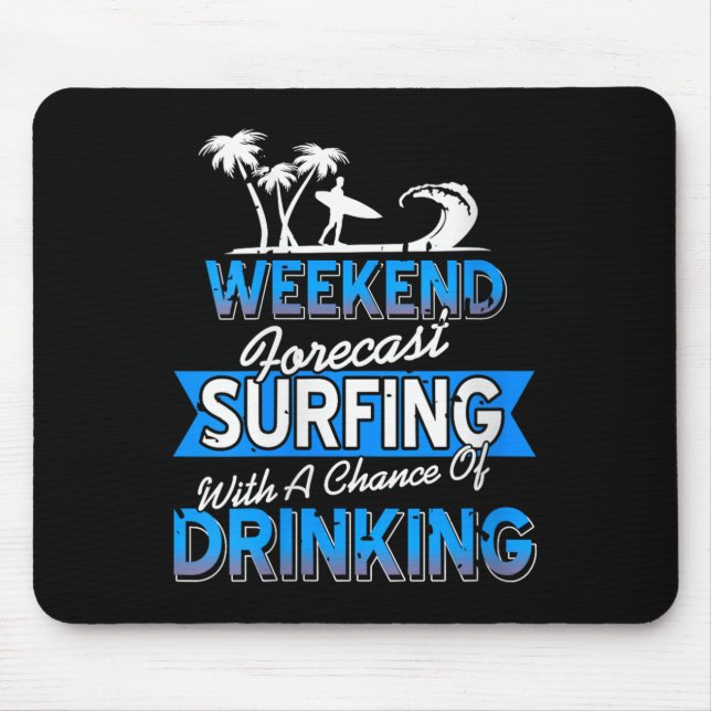 Womens Weekend Forecast Surfing Chance Of Coastal  Mouse Mat (Front)
