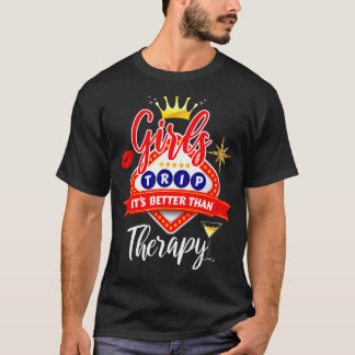 Womens Weekend Vacation Girls Trip Better Than The T-Shirt