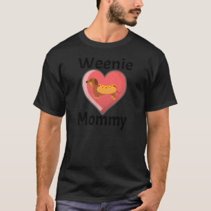 Womens Weenie Mummy  Dachshund Weiner Dog Heart Lo T-Shirt