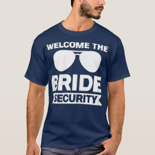 Womens welcimethe bride security wedding T-Shirt