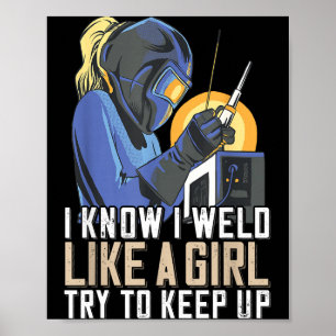 Womens Welder Mom Outfit I Know I Weld Like A Girl Poster