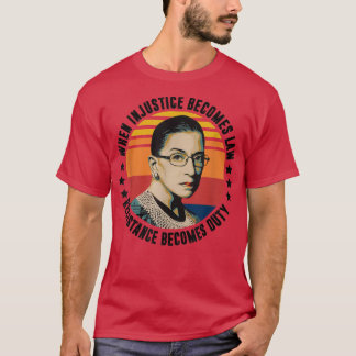 Womens When Injustice Becomes Law Resistance Becom T-Shirt