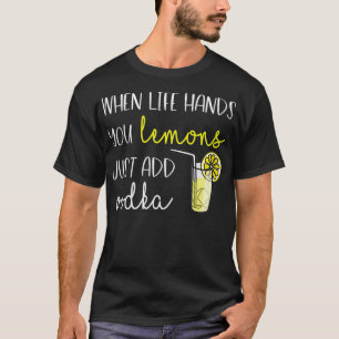 Womens When Life Gives You Lemons, Add Vodka VNeck T-Shirt