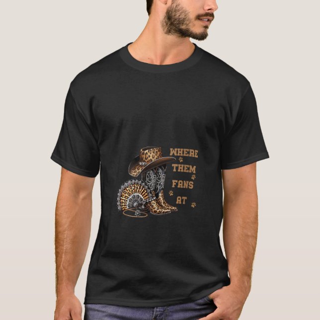 Womens Where Them Fans At Leopard Boots Cowgirl We T-Shirt (Front)