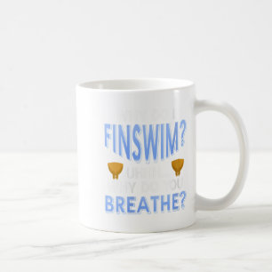 Womens Why Do I Finswim Funny Swim Humour For Aqua Coffee Mug