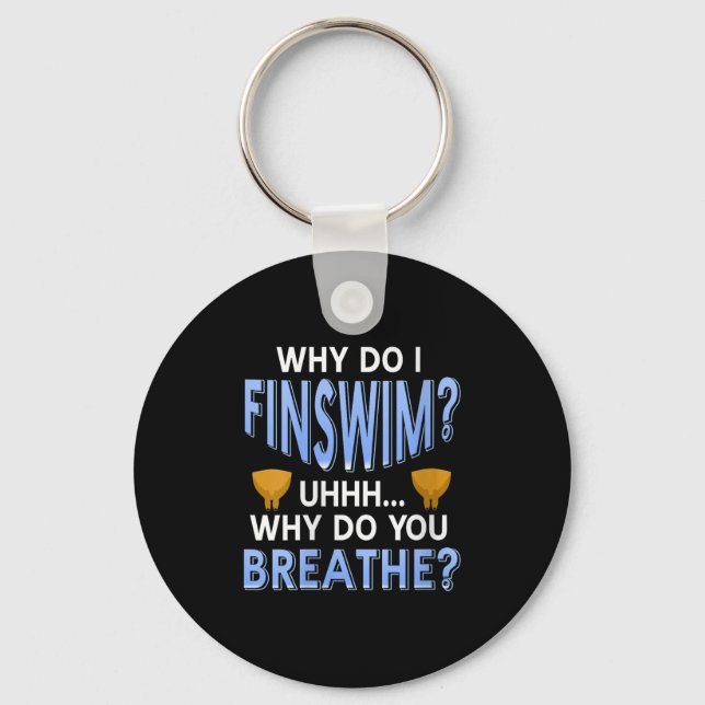 Womens Why Do I Finswim Funny Swim Humour For Aqua Key Ring (Front)